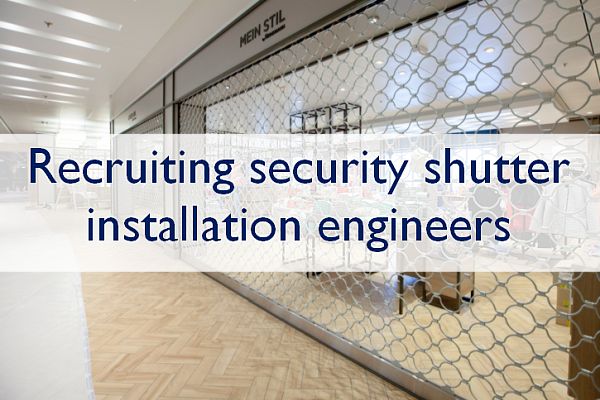 recruiting security shutter installation engineers